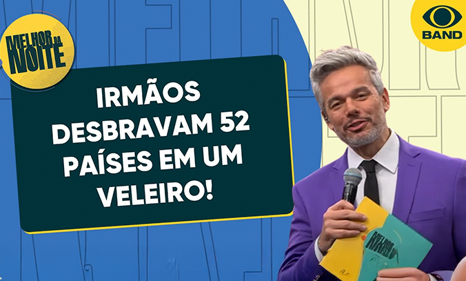Pod da Noite: Irmos desbravam 52 pases em volta ao mundo de veleiro